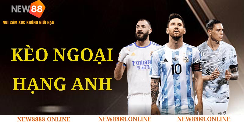 Kèo ngoại hạng Anh