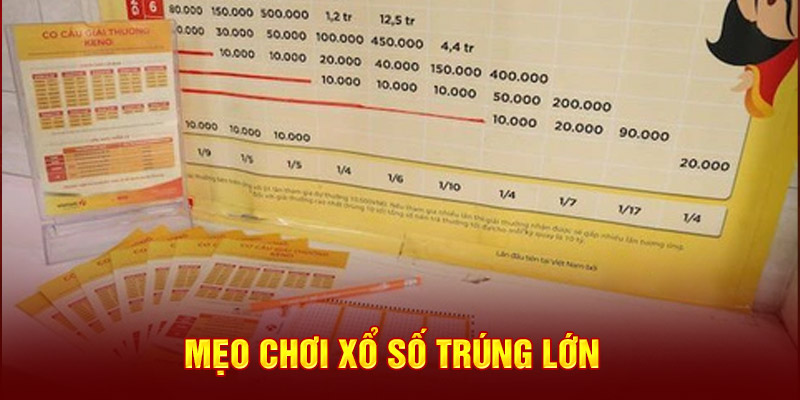 Mẹo chơi xổ số trúng lớn 