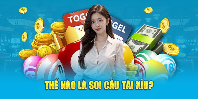 Thế nào là soi cầu tài xỉu?